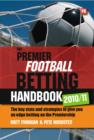 The Premier Football Betting Handbook 2010/11 : The key stats and strategies to give you an edge betting on the Premier League - eBook