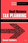 Small Business Tax Planning : All you need to know from start-up to retirement - eBook