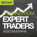 Lessons From Expert Traders : The tactics, behaviour and mindset that can be learned from the world's most successful financial traders - eBook