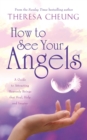How to See Your Angels : A Guide to Attracting Heavenly Beings that Heal, Help and Inspire - eBook