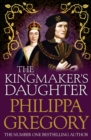 The Kingmaker's Daughter : Cousins' War 4 - eBook
