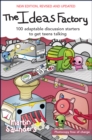 The Ideas Factory : 100 adaptable discussion starters to get teens talking - Book