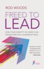 Freed to Lead : How Your Identity in Christ Can Transform any Leadership Role - Book