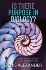 Is There Purpose in Biology? : The cost of existence and the God of love - Book