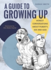 A Guide to Growing Up : Honest conversations about puberty, sex and God - Book