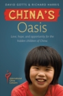 China's Oasis : Love, hope, and opportunity for the hidden children of China - eBook