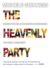 The Heavenly Party : Recover the fun, life-changing celebrations for home & community - Book
