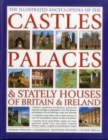 Illustrated Encyclopedia of the Castles, Palaces & Stately Houses of Britain & Ireland - Book