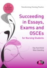 Succeeding in Essays, Exams and OSCEs for Nursing Students - eBook