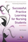 Successful Practice Learning for Nursing Students - eBook