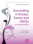 Succeeding in Essays, Exams and OSCEs for Nursing Students - Book