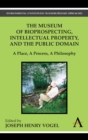 The Museum of Bioprospecting, Intellectual Property, and the Public Domain : A Place, A Process, A Philosophy - Book