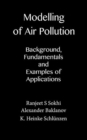 Modelling of Air Pollution : Background, Fundamentals and Examples of Applications - Book