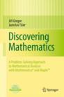 Discovering Mathematics : A Problem-Solving Approach to Mathematical Analysis with Mathematica and Maple - Book