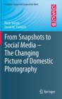 From Snapshots to Social Media - The Changing Picture of Domestic Photography - Book