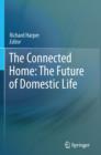 The Connected Home: The Future of Domestic Life - eBook
