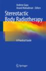 Stereotactic Body Radiotherapy : A Practical Guide - Book