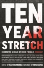 Ten Year Stretch : Celebrating a Decade of Crime Fiction at CrimeFest - Book