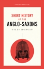 A Pocket Essentials Short History of the Anglo-Saxons - eBook