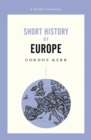 A Pocket Essential Short History of Europe : From Charlemagne to the Treaty of Lisbon - Book