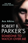 Robert B. Parker's Someone to Watch Over Me - eBook