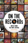 ON THE RECORDs : Notes from the Vinyl Revival - Book
