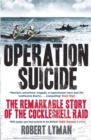 Operation Suicide : The Remarkable Story of the Cockleshell Raid - Book