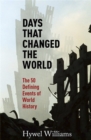 Days That Changed the World : The 50 Defining Events of World History - Book