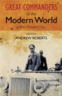 The Great Commanders of the Modern World 1866-1975 - Book