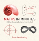 Maths in Minutes : 200 Key Concepts Explained In An Instant - eBook