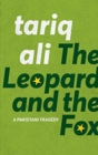 The Leopard and the Fox : A Pakistani Tragedy - Book