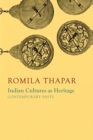 Indian Cultures as Heritage : Contemporary Pasts - Book