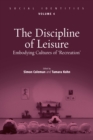 The Discipline of Leisure : Embodying Cultures of 'Recreation' - eBook