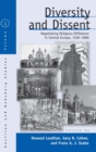 Diversity and Dissent : Negotiating Religious Difference in Central Europe, 1500-1800 - Book