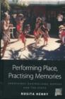 Performing Place, Practising Memories : Aboriginal Australians, Hippies and the State - Book