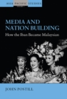 Media and Nation Building : How the Iban became Malaysian - eBook