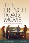 The French Road Movie : Space, Mobility, Identity - Book