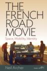 The French Road Movie : Space, Mobility, Identity - eBook