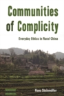 Communities of Complicity : Everyday Ethics in Rural China - Book