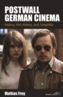 Postwall German Cinema : History, Film History and Cinephilia - eBook