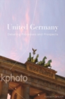 United Germany : Debating Processes and Prospects - eBook