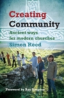 Creating Community : Ancient Ways for Modern Churches - Book