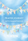 A Prayer Journey into Parenthood - Book