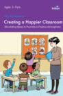 100+ Fun Ideas for a Creating a Happier Classroom : Stimulating Ideas to Promote a Positive Atmosphere - eBook