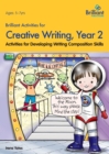 Brilliant Activities for Creative Writing, Year 2 : Activities for Developing Writing Composition Skills - Book