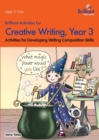 Brilliant Activities for Creative Writing, Year 3 : Activities for Developing Writing Composition Skills - Book