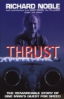 Thrust: The Remarkable Story Of One Man's Quest For Speed - Book