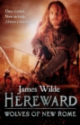 Hereward: Wolves of New Rome : (The Hereward Chronicles: book 4): A gritty, action-packed historical adventure set in Norman England that will keep you gripped - Book