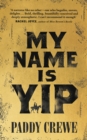 My Name is Yip : Shortlisted for the Betty Trask Prize - Book