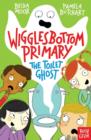 Wigglesbottom Primary: The Toilet Ghost - Book